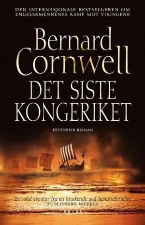 Omslag: "Det siste kongeriket : roman" av Bernard Cornwell
