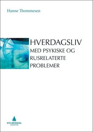 Omslag: "Hverdagsliv med psykiske og rusrelaterte problemer" av Hanne Thommesen