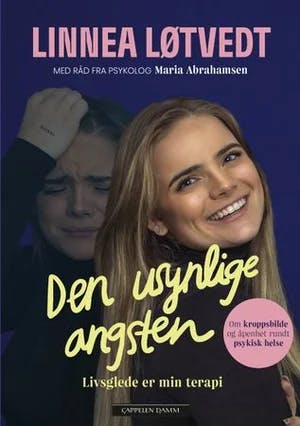 Omslag: "Den usynlige angsten : livsglede er min terapi" av Linnea Løtvedt
