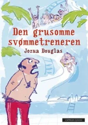 Omslag: "Den grusomme svømmetreneren" av Jozua Douglas