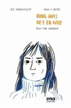Omslag: "Ring hvis det er noe : dikt for ungdom" av Åse Lisbeth Ombustvedt