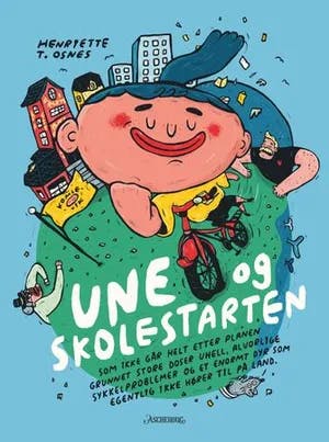 Omslag: "Une og skolestarten : som ikke går helt etter planen grunnet store doser uhell, alvorlige sykkelproblemer og et enormt dyr som egentlig ikke hører til på land" av Henriette T. Osnes