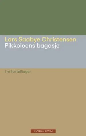 Omslag: "Pikkoloens bagasje : tre fortellinger" av Lars Saabye Christensen