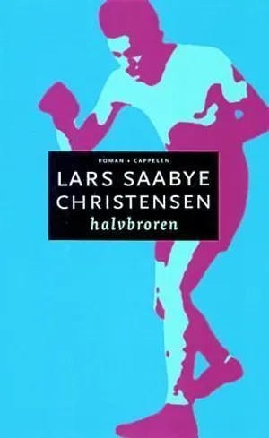 Omslag: "Halvbroren : roman" av Lars Saabye Christensen