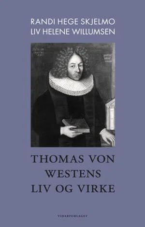 Omslag: "Thomas von Westens liv og virke" av Randi Hege Skjelmo