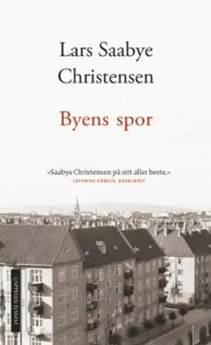 Omslag: "Byens spor : Ewald og Maj" av Lars Saabye Christensen