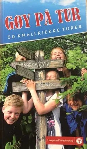 Omslag: "Gøy på tur : 50 knallkjekke turer for barnefamilier" av Arild Bjordal