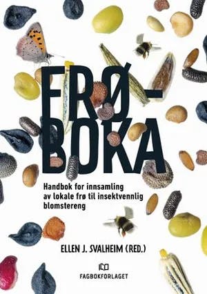 Omslag: "Frøboka : handbok for innsamling av lokale frø til innsektsvennlig blomstereng" av Ellen Svalheim