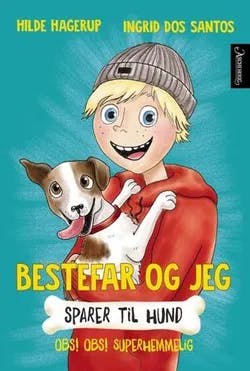 Omslag: "Bestefar og jeg sparer til hund : obs! obs! superhemmelig!" av Hilde Hagerup