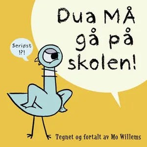 Omslag: "Dua må gå på skolen!" av Mo Willems