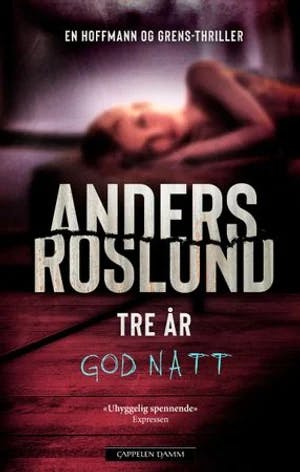 Omslag: "Tre år : god natt" av Anders Roslund