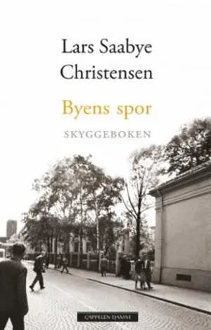 Omslag: "Byens spor" av Lars Saabye Christensen